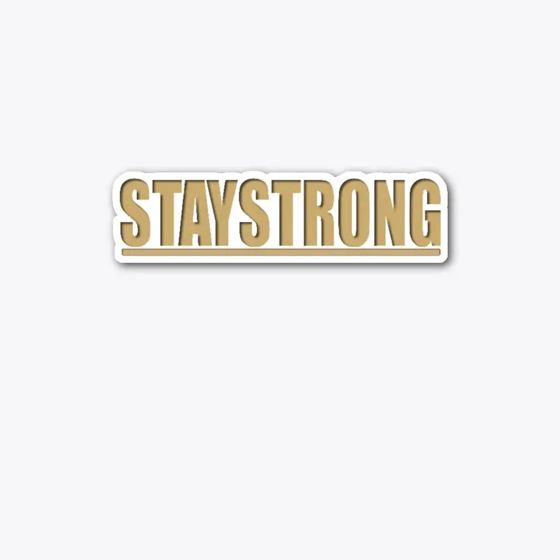 STAY STRONG 